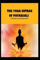 THE YOGA SUTRAS OF PATANJALI "The Book of the Spiritual Man"