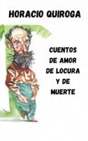 Cuentos De Amor, De Locura Y De Muerte