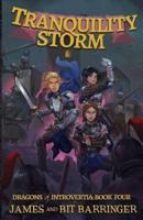 Tranquility Storm (Dragons of Introvertia Book 4)
