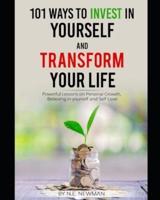 101 Ways to Invest in Yourself and Transform Your Life