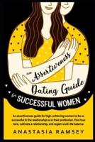 An Assertiveness Dating Guide for Successful Women