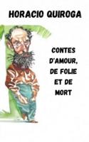 Contes D'amour, De Folie Et De Mort