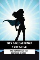 Tips For Parenting Your Child