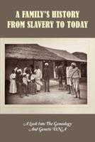 A Family's History From Slavery To Today