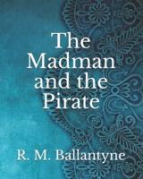 The Madman and the Pirate