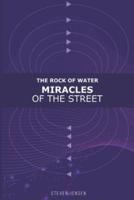 The Rock of Water - Miracles of the Street