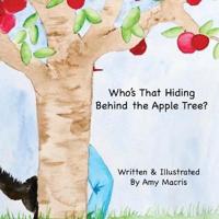 Who's That Hiding Behind The Apple Tree?
