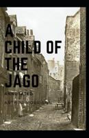 A Child of the Jago Annotated