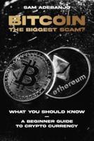 BITCOIN the Biggest Scam?