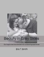 Beauty in Grey Skies