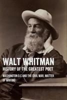 Walt Whitman History Of The Greatest Poet