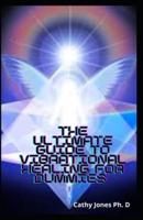 The Ultimate Guide To Vibrational Healing For Dummies