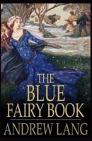 The Blue Fairy Book Illustrated