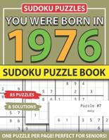 You Were Born 1976: Sudoku Puzzle Book: Sudoku Puzzle Book for Seniors Adults and All Other Puzzle Fans & Easy to Hard Sudoku Puzzles