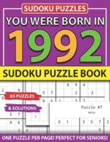 You Were Born 1992: Sudoku Puzzle Book: Sudoku Puzzle Book for Seniors Adults and All Other Puzzle Fans & Easy to Hard Sudoku Puzzles