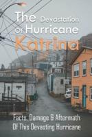 The Devastation Of Hurricane Katrina