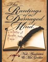 The Rantings of a Damaged Mind - A Collection of Thoughts, Poetry and Verse