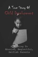A True Story Of Child Development