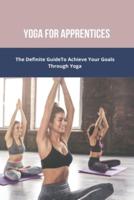 Yoga For Apprentices