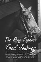 The Pony Express Trail Journey