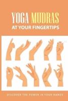 Yoga Mudras At Your Fingertips