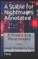 A Stable for Nightmares Annotated