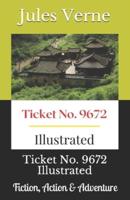 Ticket No. 9672 Illustrated