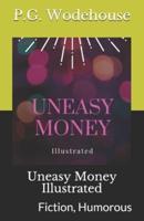 Uneasy Money Illustrated