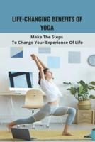 Life-Changing Benefits Of Yoga