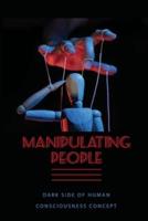 Manipulating People