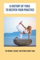 A History Of Yoga To Deepen Your Practice