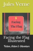 Facing the Flag Illustrated