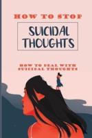 How To Stop Suicidal Thoughts