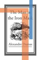 The Man in the Iron Mask Annotated and Illustrated Edition