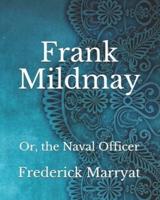 Frank Mildmay:  Or, the Naval Officer