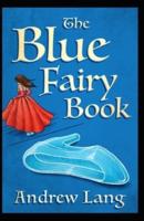 Blue fairy BY Andrew Lang:(Annotated Edition)