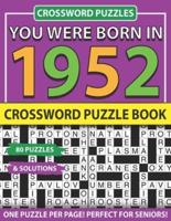 Crossword Puzzle Book: You Were Born In 1952: Crossword Puzzles For Adults And Seniors