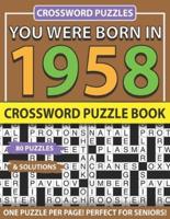 Crossword Puzzle Book: You Were Born In 1958: Crossword Puzzles For Adults And Seniors