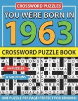 Crossword Puzzle Book: You Were Born In 1963: Crossword Puzzles For Adults And Seniors