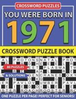 Crossword Puzzle Book: You Were Born In 1971: Crossword Puzzles For Adults And Seniors