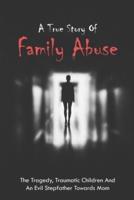 A True Story Of Family Abuse