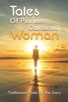 Tales Of California Pioneer Woman