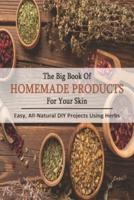 The Big Book Of Homemade Products For Your Skin