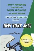 Butt Fumbles, Fake Spikes, Mud Bowls & Heidi Games: The Top 100 Debacles of the New York Jets