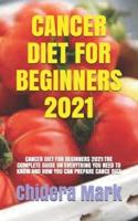 Cancer Diet for Beginners 2021
