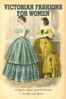Victorian Fashions For Women