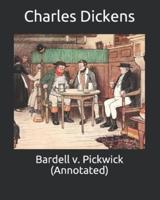 Bardell V. Pickwick (Annotated)