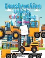 Construction Vehicles Coloring Book for Kids: Easy Coloring Book for Boys & Toddlers That Will Help Guess and Learning in School and Home!