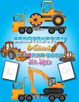 Construction Vehicles Coloring Book for Kids: A Fun and Easy Coloring Activity Book for Boys and Girls Filled With 50+ Big Trucks Cranes Tractors Diggers and Dumpers