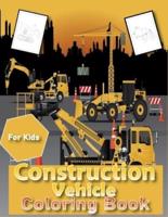 Construction Vehicles Coloring Book for Kids: Vehicle Coloring Book for Kids Ages 2-4 and 4-8 Boys or Girls With Over 50 High Quality Designs.